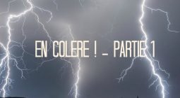 En colère! Partie 1